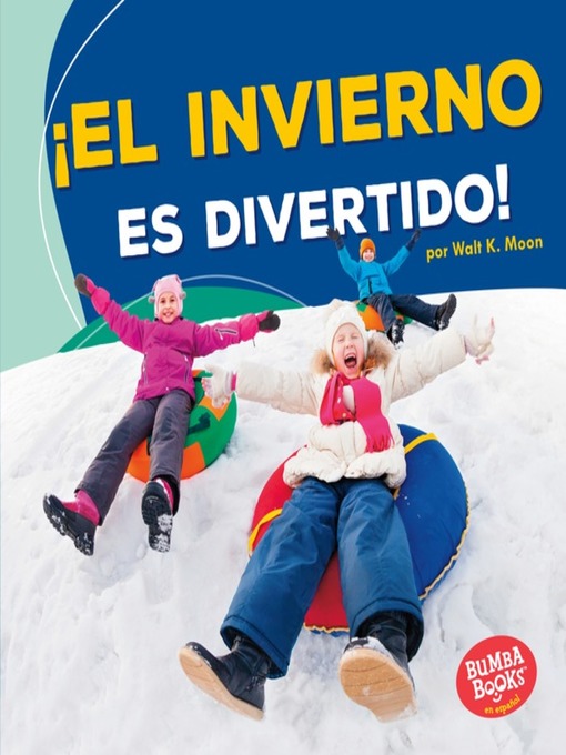 Title details for ¡El invierno es divertido! (Winter Is Fun!) by Walt K. Moon - Available